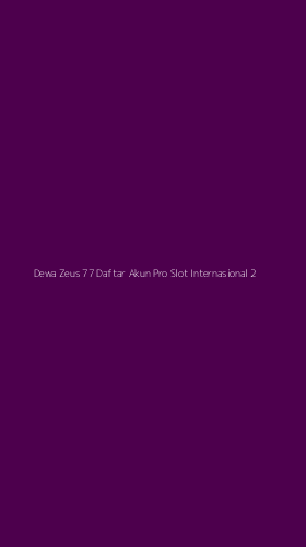 Tampilan Antarmuka Aplikasi Dewa Zeus 77 Daftar Akun Pro Slot Internasional - 2