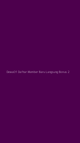 Tampilan Antarmuka Aplikasi Dewa01 Daftar Member Baru Langsung Bonus - 2