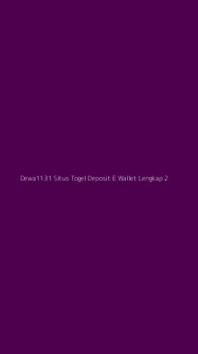 Tampilan Antarmuka Aplikasi Dewa1131 Situs Togel Deposit E Wallet Lengkap - 2