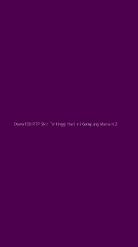 Tampilan Antarmuka Aplikasi Dewa168 Rtp Slot Tertinggi Hari Ini Gampang Maxwin - 2
