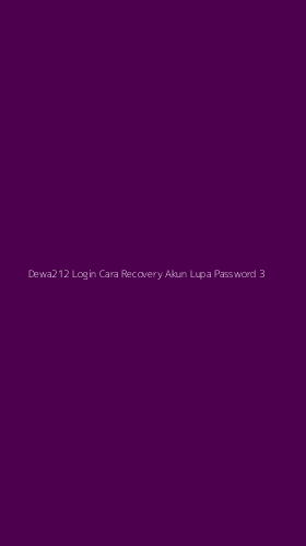 Tampilan Antarmuka Aplikasi Dewa212 Login Cara Recovery Akun Lupa Password - 3