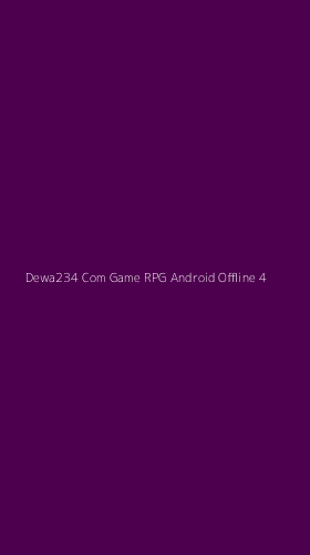 Tampilan Antarmuka Aplikasi Dewa234 Com Game Rpg Android Offline - 4