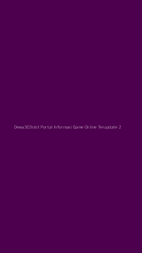 Tampilan Antarmuka Aplikasi Dewa303slot Portal Informasi Game Online Terupdate - 2
