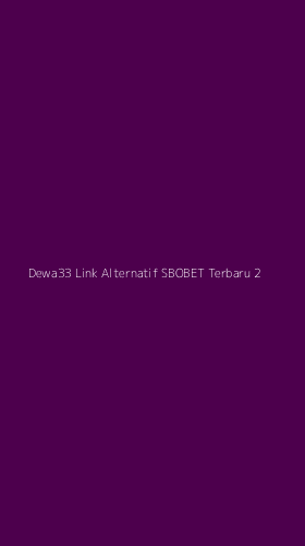 Tampilan Antarmuka Aplikasi Dewa33 Link Alternatif Sbobet Terbaru - 2