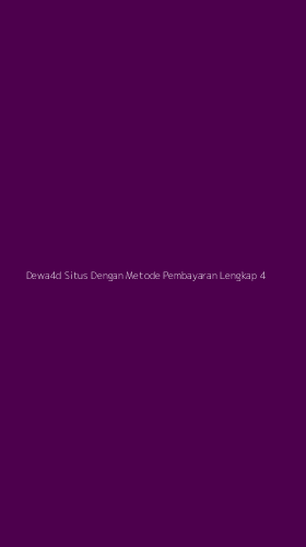 Tampilan Antarmuka Aplikasi Dewa4d Situs Dengan Metode Pembayaran Lengkap - 4