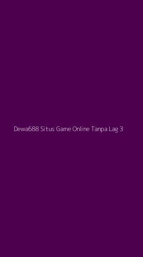 Tampilan Antarmuka Aplikasi Dewa688 Situs Game Online Tanpa Lag - 3