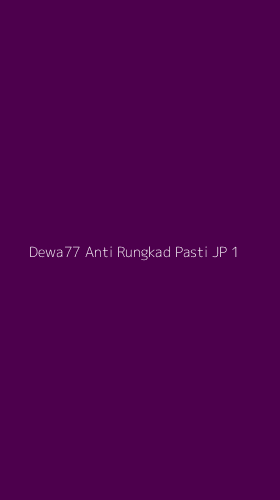 Tampilan Antarmuka Aplikasi Dewa77 Anti Rungkad Pasti Jp - 1
