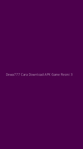 Tampilan Antarmuka Aplikasi Dewa777 Cara Download Apk Game Resmi - 3