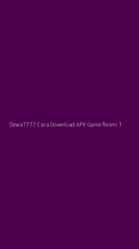Tampilan Antarmuka Aplikasi Dewa7777 Cara Download Apk Game Resmi - 1