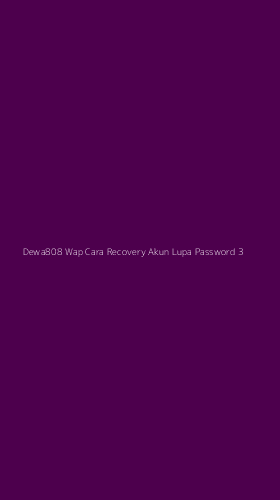 Tampilan Antarmuka Aplikasi Dewa808 Wap Cara Recovery Akun Lupa Password - 3