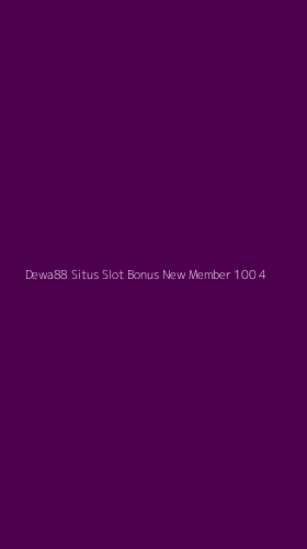 Tampilan Antarmuka Aplikasi Dewa88 Situs Slot Bonus New Member 100 - 4