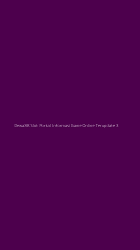 Tampilan Antarmuka Aplikasi Dewa88 Slot Portal Informasi Game Online Terupdate - 3