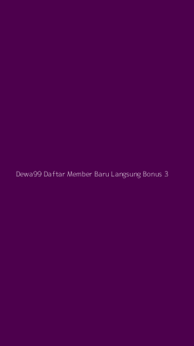 Tampilan Antarmuka Aplikasi Dewa99 Daftar Member Baru Langsung Bonus - 3