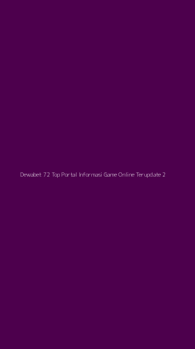 Tampilan Antarmuka Aplikasi Dewabet 72 Top Portal Informasi Game Online Terupdate - 2