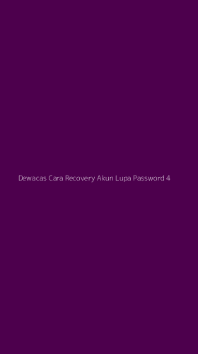 Tampilan Antarmuka Aplikasi Dewacas Cara Recovery Akun Lupa Password - 4