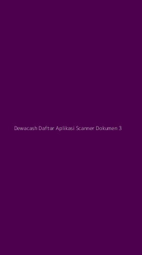 Tampilan Antarmuka Aplikasi Dewacash Daftar Aplikasi Scanner Dokumen - 3