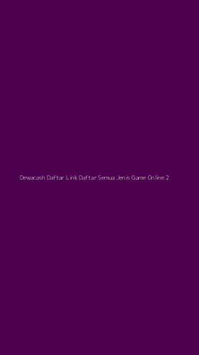 Tampilan Antarmuka Aplikasi Dewacash Daftar Link Daftar Semua Jenis Game Online - 2