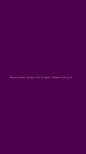 Tampilan Antarmuka Aplikasi Dewacintaslot Aplikasi Portal Game Terbaik Android - 4