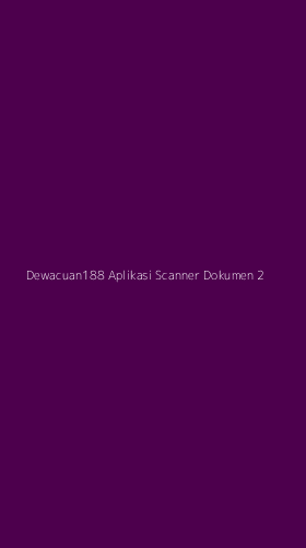 Tampilan Antarmuka Aplikasi Dewacuan188 Aplikasi Scanner Dokumen - 2