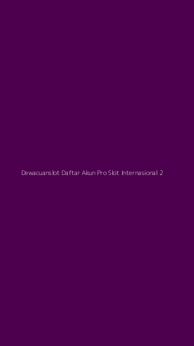 Tampilan Antarmuka Aplikasi Dewacuanslot Daftar Akun Pro Slot Internasional - 2