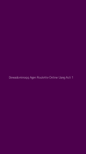 Tampilan Antarmuka Aplikasi Dewadominoqq Agen Roulette Online Uang Asli - 1