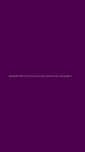 Tampilan Antarmuka Aplikasi Dewahoki303 Slot Portal Informasi Game Online Terupdate - 2