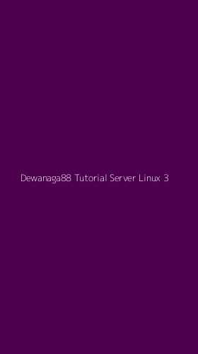 Tampilan Antarmuka Aplikasi Dewanaga88 Tutorial Server Linux - 3