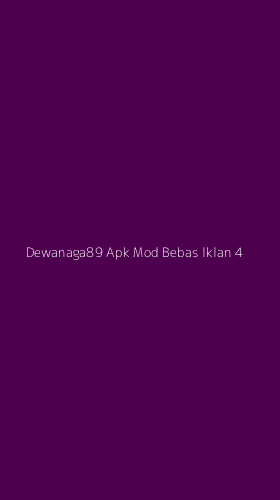 Tampilan Antarmuka Aplikasi Dewanaga89 Apk Mod Bebas Iklan - 4