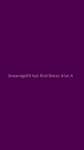 Tampilan Antarmuka Aplikasi Dewanaga99 Apk Mod Bebas Iklan - 4