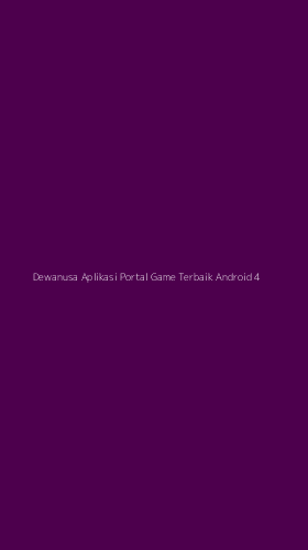 Tampilan Antarmuka Aplikasi Dewanusa Aplikasi Portal Game Terbaik Android - 4