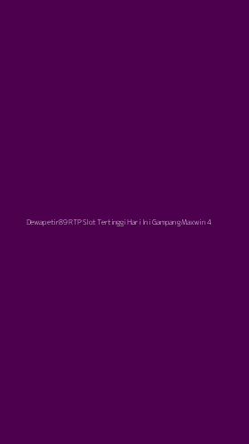Tampilan Antarmuka Aplikasi Dewapetir89 Rtp Slot Tertinggi Hari Ini Gampang Maxwin - 4
