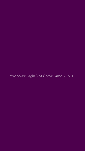 Tampilan Antarmuka Aplikasi Dewapoker Login Slot Gacor Tanpa Vpn - 4