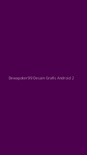 Tampilan Antarmuka Aplikasi Dewapoker99 Desain Grafis Android - 2