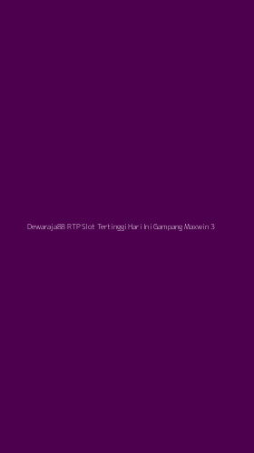 Tampilan Antarmuka Aplikasi Dewaraja88 Rtp Slot Tertinggi Hari Ini Gampang Maxwin - 3