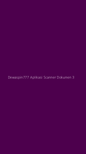 Tampilan Antarmuka Aplikasi Dewaspin777 Aplikasi Scanner Dokumen - 3