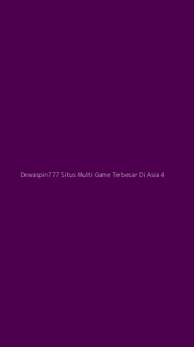 Tampilan Antarmuka Aplikasi Dewaspin777 Situs Multi Game Terbesar Di Asia - 4