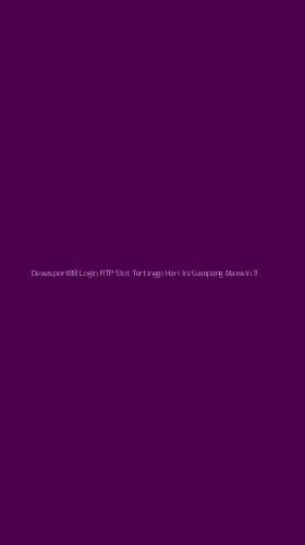 Tampilan Antarmuka Aplikasi Dewasport88 Login Rtp Slot Tertinggi Hari Ini Gampang Maxwin - 3