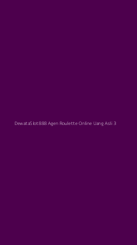 Tampilan Antarmuka Aplikasi Dewataslot888 Agen Roulette Online Uang Asli - 3