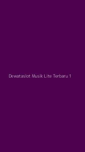 Tampilan Antarmuka Aplikasi Dewataslot Musik Lite Terbaru - 1