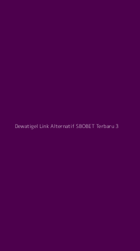 Tampilan Antarmuka Aplikasi Dewatigel Link Alternatif Sbobet Terbaru - 3