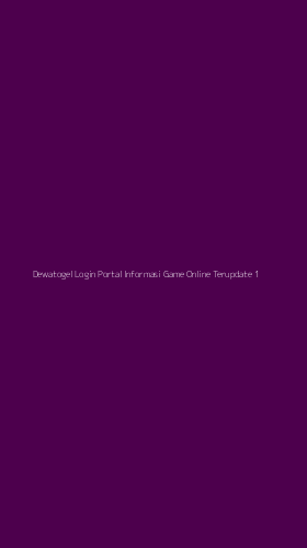 Tampilan Antarmuka Aplikasi Dewatogel Login Portal Informasi Game Online Terupdate - 1