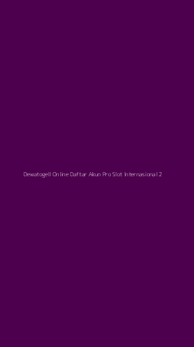 Tampilan Antarmuka Aplikasi Dewatogell Online Daftar Akun Pro Slot Internasional - 2