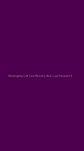 Tampilan Antarmuka Aplikasi Dewatogelqq Link Cara Recovery Akun Lupa Password - 4