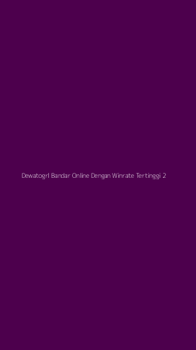 Tampilan Antarmuka Aplikasi Dewatogrl Bandar Online Dengan Winrate Tertinggi - 2