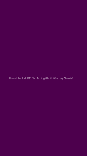 Tampilan Antarmuka Aplikasi Dewawinbet Link Rtp Slot Tertinggi Hari Ini Gampang Maxwin - 2