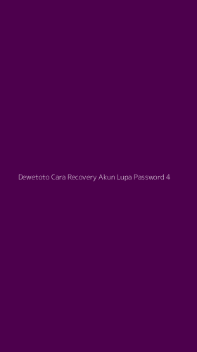 Tampilan Antarmuka Aplikasi Dewetoto Cara Recovery Akun Lupa Password - 4