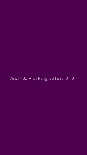 Tampilan Antarmuka Aplikasi Dewi 188 Anti Rungkad Pasti Jp - 3