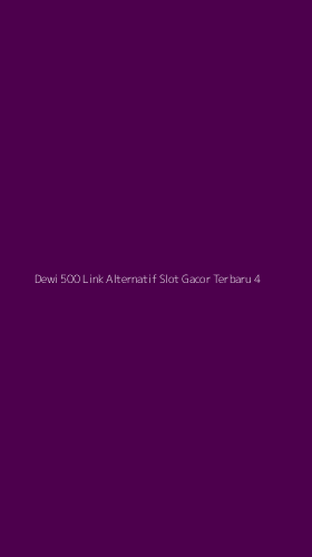 Tampilan Antarmuka Aplikasi Dewi 500 Link Alternatif Slot Gacor Terbaru - 4