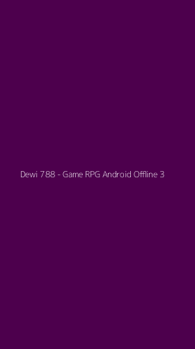 Tampilan Antarmuka Aplikasi Dewi 788 - Game RPG Android Offline - 3