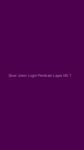 Tampilan Antarmuka Aplikasi Dewi Joker Login Perekam Layar Hd - 1